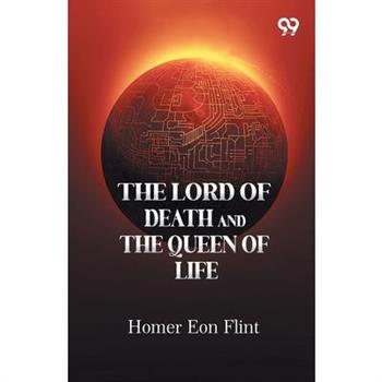 The Lord Of Death And The Queen Of Life