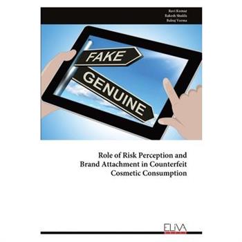 Role of Risk Perception and Brand Attachment in Counterfeit Cosmetic Consumption