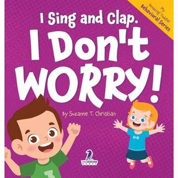 I Sing and Clap. I Don't Worry!