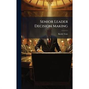 Senior Leader Decision Making