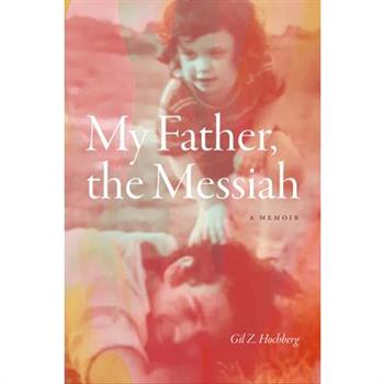 My Father, the Messiah