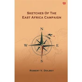Sketches Of The East Africa Campaign