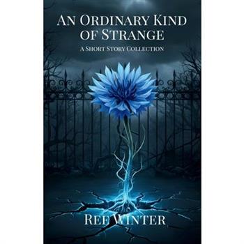 An Ordinary Kind of Strange