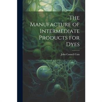 The Manufacture of Intermediate Products for Dyes