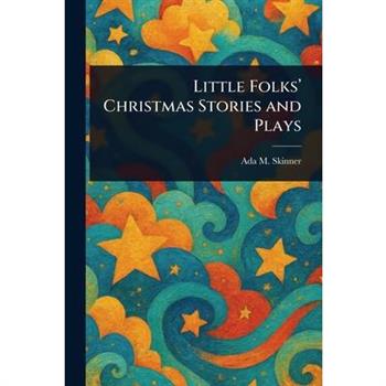 Little Folks' Christmas Stories and Plays
