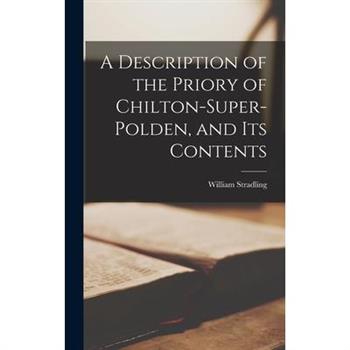A Description of the Priory of Chilton-super-Polden, and Its Contents