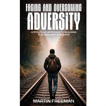 Facing and Overcoming Adversity