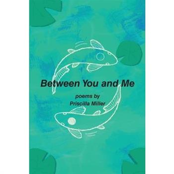 Between You and Me