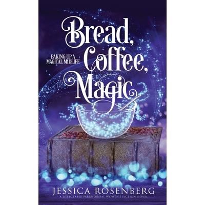 Bread, Coffee, Magic