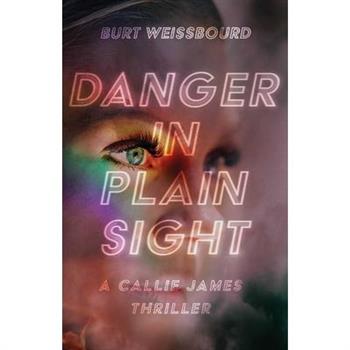 Danger in Plain Sight