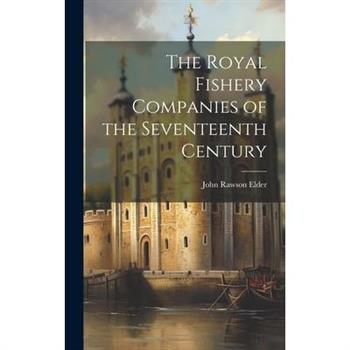 The Royal Fishery Companies of the Seventeenth Century