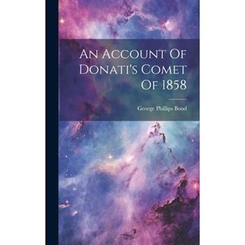 An Account Of Donati's Comet Of 1858