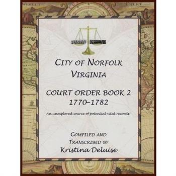 City of Norfolk, Virginia Court Order Book 2, 1771-1782