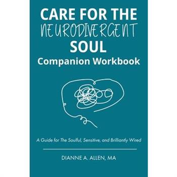 Care for The Neurodivergent Soul Companion Workbook