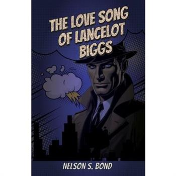 The Love Song of Lancelot Biggs