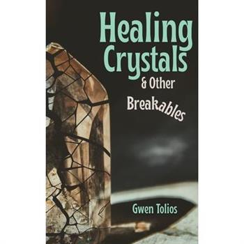 Healing Crystals & Other Breakables