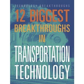 12 Biggest Breakthroughs in Transportation Technology