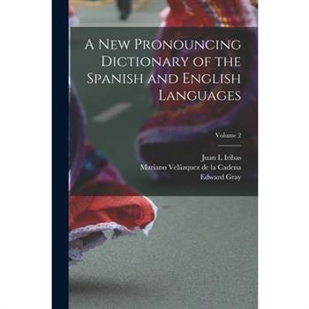 A new Pronouncing Dictionary of the Spanish and English Languages; Volume 2