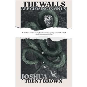 The Walls Are Closing In On Us