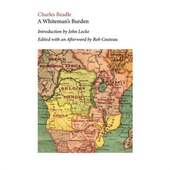 A Whiteman's Burden. Edited with Annotations and an Afterword by Rob Couteau