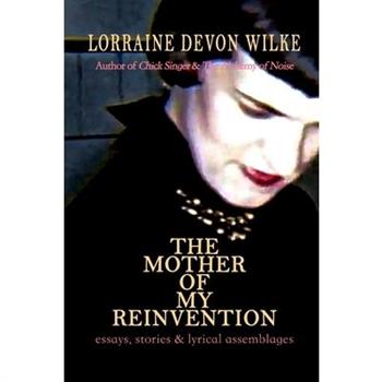 The Mother of My Reinvention