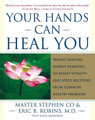 Your Hands Can Heal You: Pranic Healing Energy Remedies to Boost Vitality and Sp