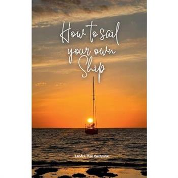 How to sail your own ship