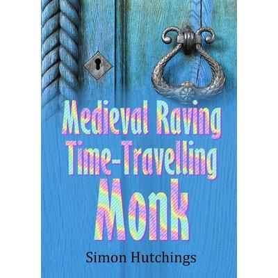The Medieval Raving Time-Travelling Monk