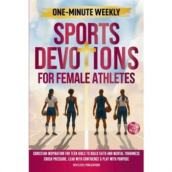 One-Minute Weekly Sports Devotions for Female Athletes