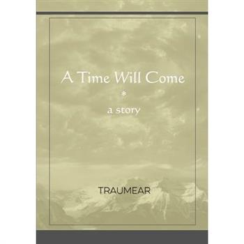 A Time Will Come