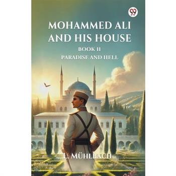 Mohammed Ali And His House Book II Paradise And Hell