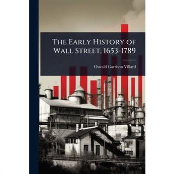 The Early History of Wall Street, 1653-1789