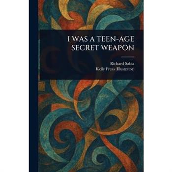 I Was a Teen-Age Secret Weapon