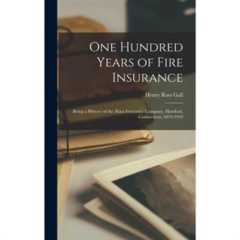 One Hundred Years of Fire Insurance