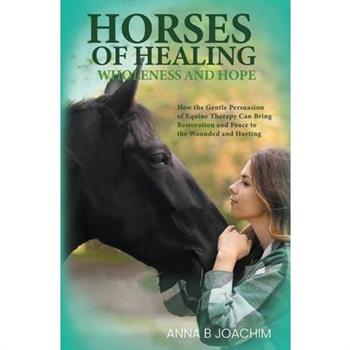 Horses of Healing Wholeness and Hope