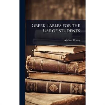Greek Tables for the Use of Students