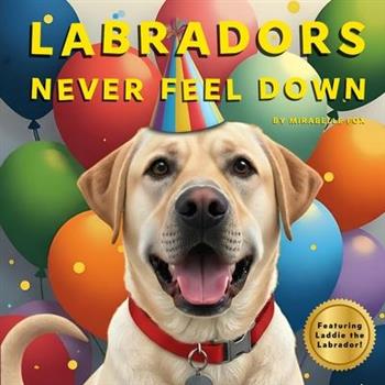 Labradors Never Feel Down