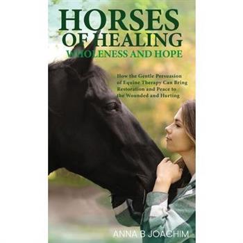 Horses of Healing Wholeness and Hope