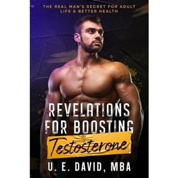 Revelations for Boosting Testosterone