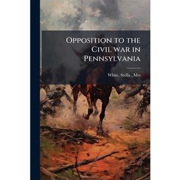 Opposition to the Civil war in Pennsylvania