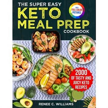The Super Easy Keto Meal Prep Cookbook