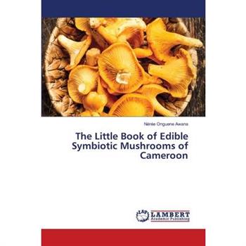 The Little Book of Edible Symbiotic Mushrooms of Cameroon