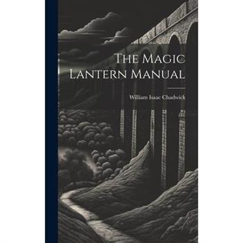 The Magic Lantern Manual