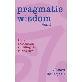 Pragmatic Wisdom Vol. 2