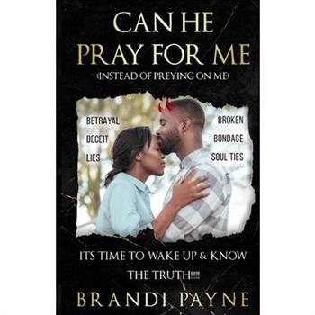 Can He Pray for Me (Instead of Preying on Me)