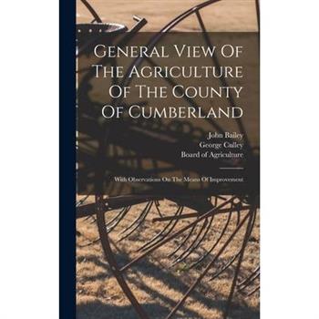 General View Of The Agriculture Of The County Of Cumberland