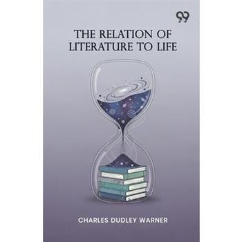 The Relation Of Literature To Life