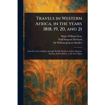 Travels in Western Africa, in the Years 1818, 19, 20, and 21
