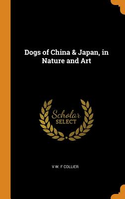 Dogs of China & Japan, in Nature and Art