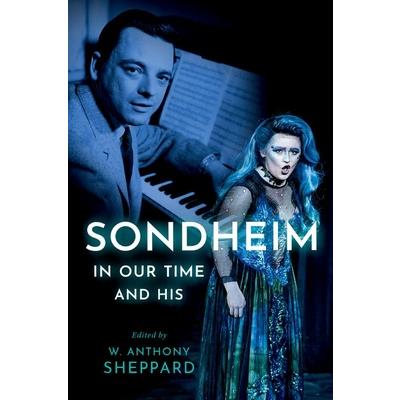 Sondheim in Our Time and His